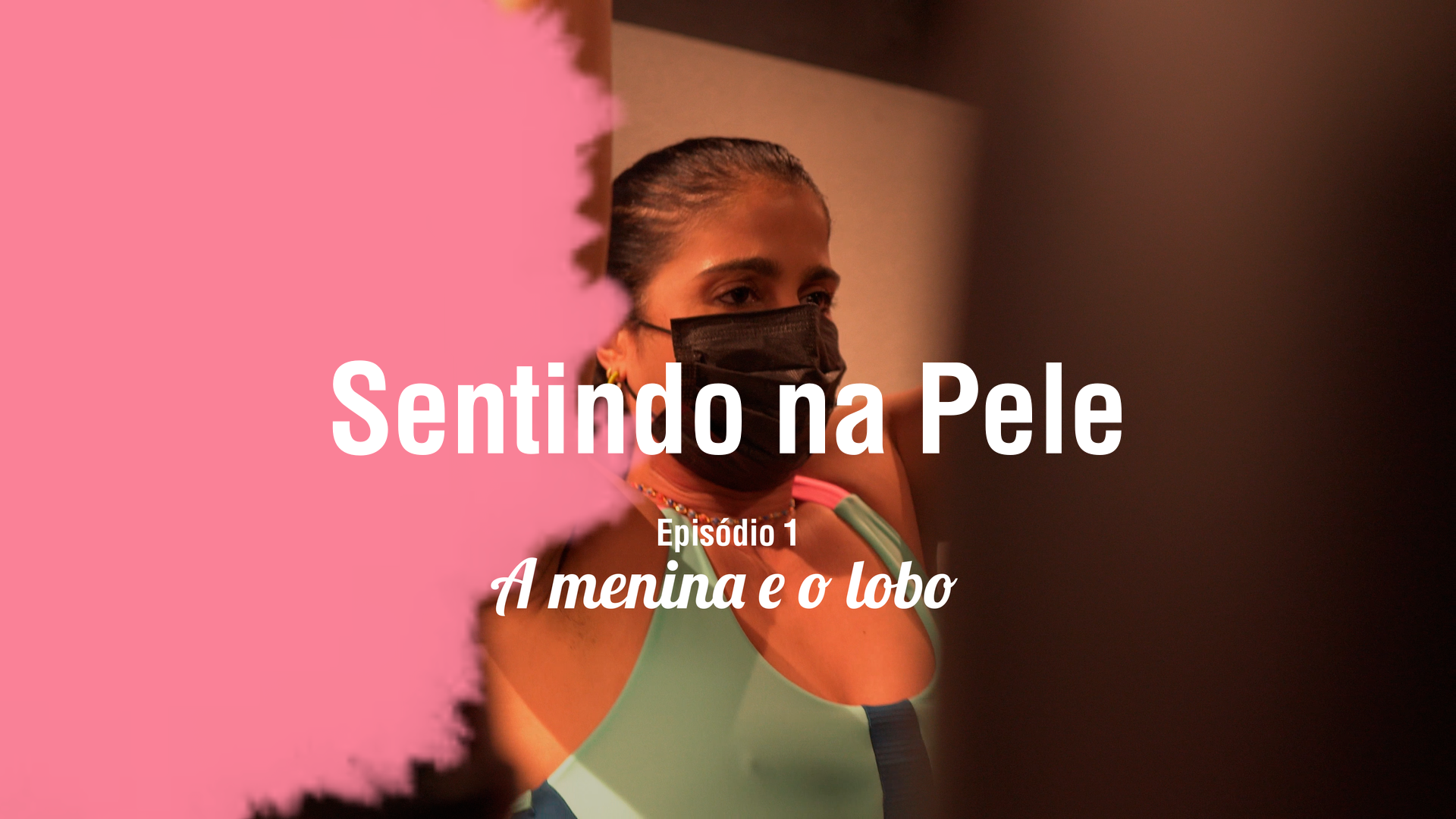 Teaser EP 1: Sentindo na Pele